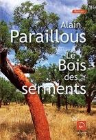 Couverture du livre « Le bois des serments » de Alain Paraillous aux éditions Editions De La Loupe