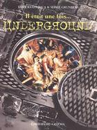 Couverture du livre « Il etait une fois... underground » de Kusturica/Grunberg aux éditions Cahiers Du Cinema