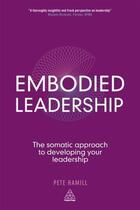 Couverture du livre « Embodied Leadership » de Pete Hamill aux éditions Kogan Page Digital