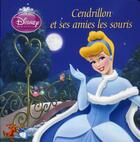 Couverture du livre « Cendrillon et ses amies les souris » de  aux éditions Disney Hachette