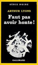 Couverture du livre « Faut pas avoir honte ! » de Arthur Lyons aux éditions Gallimard