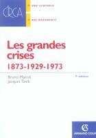 Couverture du livre « Les Grandes Crises, 1873-1929-1973 » de Bruno Marcel et Jacques Taieb aux éditions Armand Colin