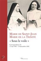 Couverture du livre « « Sous le voile », Correspondance II » de Marie De La Trinite aux éditions Cerf
