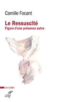 Couverture du livre « Le Ressuscité : Figure d'une présence autre » de Camille Focant aux éditions Cerf