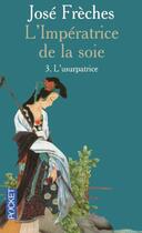 Couverture du livre « L'imperatrice de la soie - tome 3 » de Jose Freches aux éditions Pocket