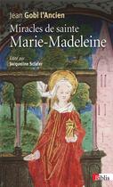 Couverture du livre « Miracles de sainte Marie-Madeleine » de Jean Gobi L'Ancien aux éditions Cnrs