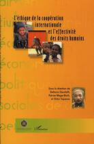 Couverture du livre « L'éthique de la coopération internationale et l'effectivité des droits humains » de  aux éditions L'harmattan