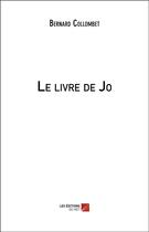 Couverture du livre « Le livre de Jo » de Bernard Collombet aux éditions Editions Du Net
