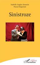 Couverture du livre « Sinistroze » de Isabelle Augier-Jeannin et Pascal Dauguinot aux éditions L'harmattan