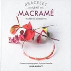 Couverture du livre « Le kit bracelet ; macramé » de Francoise Vauzeilles aux éditions Marabout