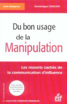 Couverture du livre « Du bon usage de la manipulation » de Chalvin D aux éditions Esf