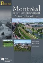 Couverture du livre « Montréal et son aménagement ; vivre la ville » de Marsan Jean-Claude aux éditions Presses De L'universite Du Quebec