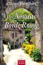 Couverture du livre « Les amants de Borde Rouge » de Colette Berthes aux éditions De Boree