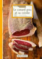 Couverture du livre « Le canard gras et sa cuisine » de Thierry Zarzuelo et Claude Prigent aux éditions Sud Ouest Editions