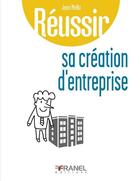 Couverture du livre « Réussir sa création d'entreprise » de Jean Melki aux éditions Arnaud Franel