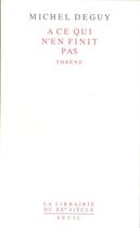 Couverture du livre « À ce qui n'en finit pas ; thrène » de Michel Deguy aux éditions Seuil