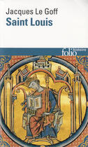 Couverture du livre « Saint Louis » de Jacques Le Goff aux éditions Gallimard