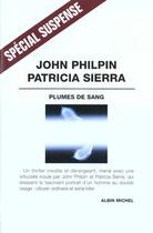 Couverture du livre « Plumes De Sang » de John Philpin et Patricia Sierra aux éditions Albin Michel