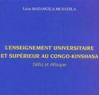 Couverture du livre « L'enseignement universitaire et supèrieur au congo-kinshasa ; défis et éthique » de Léon Matangila Musadila aux éditions Editions L'harmattan