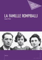Couverture du livre « La famillle Rompiballi » de Jacques Penna aux éditions Publibook
