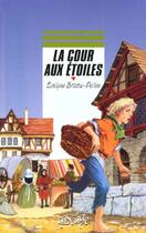 Couverture du livre « La Cour Aux Etoiles » de Evelyne Brisou-Pellen aux éditions Rageot