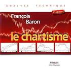 Couverture du livre « Le chartisme (2e édition) » de Francois Baron aux éditions Eyrolles