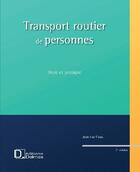 Couverture du livre « Transport routier de personnes ; droit et pratique » de Jean-Luc Fioux aux éditions Delmas