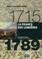 Couverture du livre « La France des Lumières (1715-1789) » de Pierre-Yves Beaurepaire aux éditions Belin