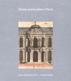 Couverture du livre « CARNETS D'ETUDES ; hôtels particuliers à Paris » de  aux éditions Ensba