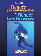 Couverture du livre « Plongée profonde et plongée technique » de Cedric Verdier aux éditions Amphora
