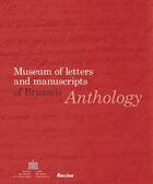 Couverture du livre « Anthology ; museum of letters and manuscripts of Brussels » de  aux éditions Editions Racine