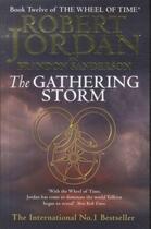 Couverture du livre « THE GATHERING STORM - THE WHEEL OF TIME V.12 » de Robert Jordan aux éditions Orbit Uk
