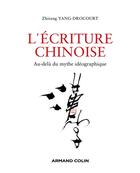 Couverture du livre « L'écriture chinoise : comprendre pour mieux apprendre » de Zhitang Yang-Drocourt aux éditions Armand Colin
