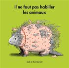 Couverture du livre « Il ne faut pas habiller les animaux » de Judi Barrett et Ron Barrett aux éditions Ecole Des Loisirs