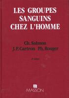 Couverture du livre « Les groupes sanguins chez l'homme » de Charles Salmon aux éditions Elsevier-masson