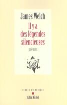 Couverture du livre « Il y a des legendes silencieuses » de Welch-J aux éditions Albin Michel