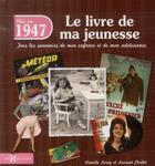 Couverture du livre « Nés en 1947 ; le livre de ma jeunesse » de Leroy Armelle et Laurent Chollet aux éditions Hors Collection