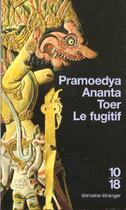 Couverture du livre « Le Fugitif » de Toer & Pramoedeja Armanta aux éditions 10/18