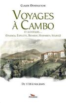 Couverture du livre « Voyages à Cambo ; et alentours... ; de 1728 à nos jours » de Claude Dendaletxe aux éditions Pimientos