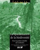 Couverture du livre « La spatialisation de la biodiversité pour la gestion durable des territoires » de Guillaumet/De Robert aux éditions Ird