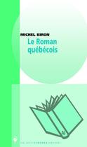 Couverture du livre « Le roman québécois » de Michel Biron aux éditions Boreal