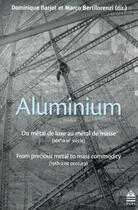 Couverture du livre « Aluminium du metal de luxe au metal de masse xixe xxie siecle » de Barjot D/Bertil aux éditions Sorbonne Universite Presses