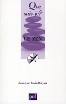 Couverture du livre « Le zen » de Toula-Breysse Jean-L aux éditions Que Sais-je ?