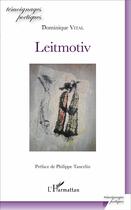 Couverture du livre « Leitmotiv » de Dominique Vital aux éditions L'harmattan
