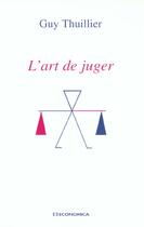 Couverture du livre « L'Art De Juger » de Guy Thuillier aux éditions Economica