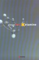 Couverture du livre « Ketamine » de Arnette aux éditions Arnette