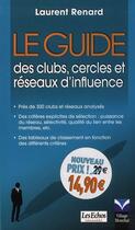 Couverture du livre « Le guide des clubs, cercles et réseaux d'influence » de Laurent Renard aux éditions Pearson
