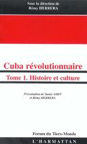 Couverture du livre « Cuba révolutionnaire : Tome 1 - Histoire et Culture » de Remy Herrera et Samir Amin aux éditions L'harmattan
