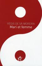 Couverture du livre « Mari et femme » de Regis De Sa Moreira aux éditions Au Diable Vauvert