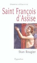 Couverture du livre « Saint francois d'assise » de Stan Rougier aux éditions Pygmalion